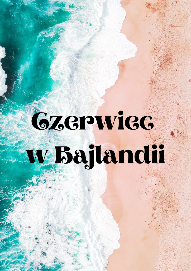 Czerwiec w Bajlandii